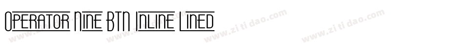 Operator Nine BTN Inline Lined字体转换
